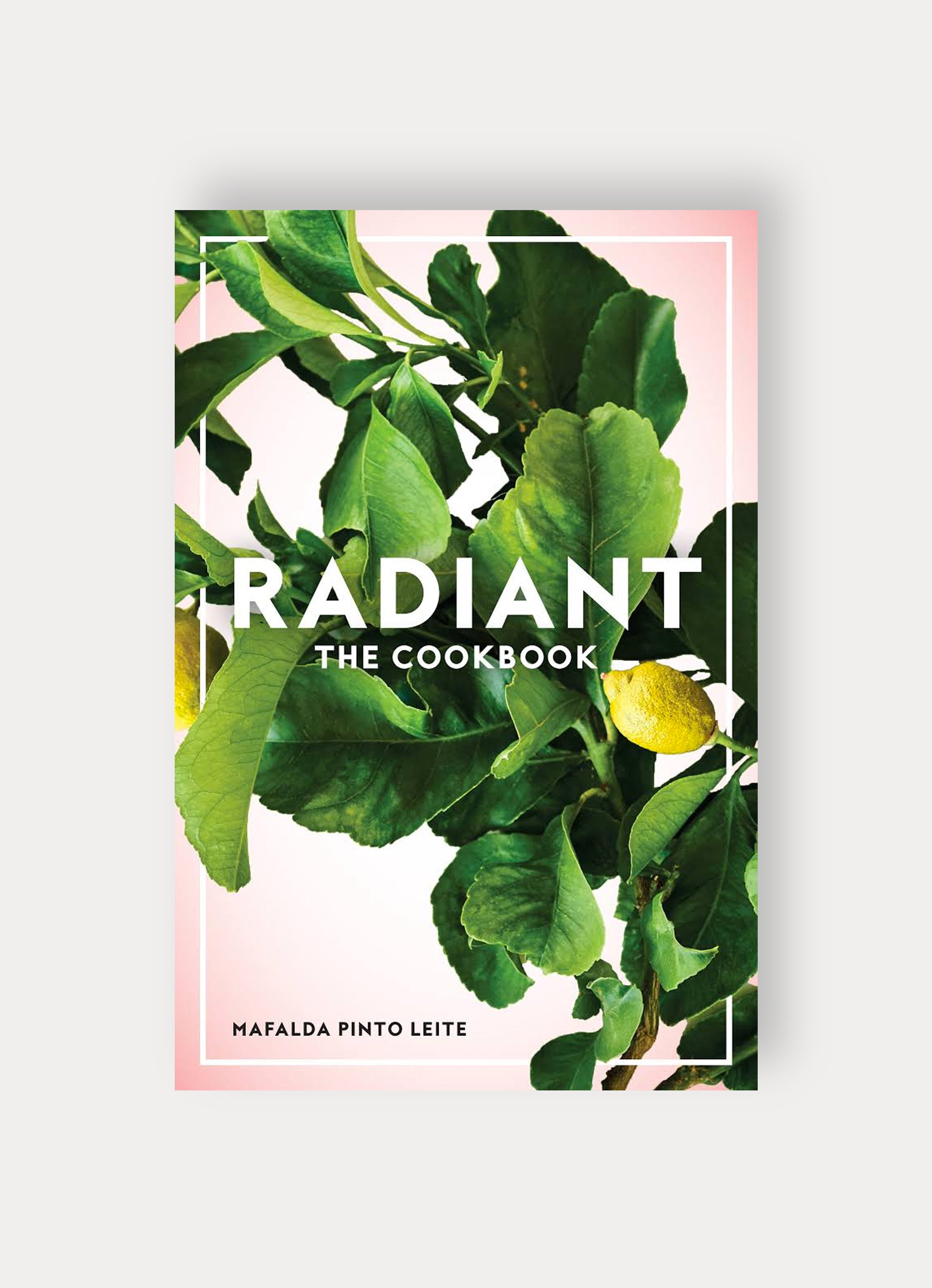 Radiant - The Cookbook - Malfalda Pinto Leite